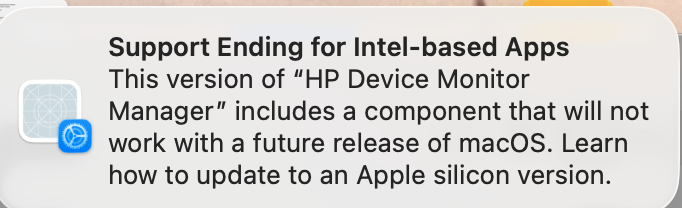 Mac notification reading Support Ending for Intel-based Apps and saying that HP Device Monitor Manager includes a component that will not work with a future macOS release.