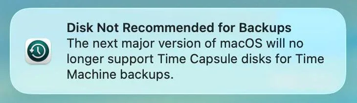 Screenshot of a banner on macOS: Disk Not Recommended for Backups. The next major version of macOS will no longer support Time Capsule disks for Time Machine backups.