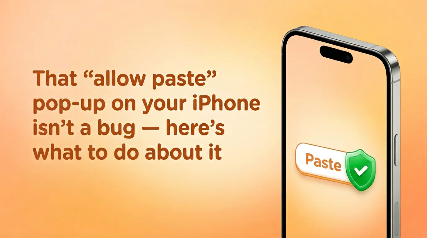Apple device screenshot showing That "allow paste" pop-up on your iPhone isn't a bug - here's