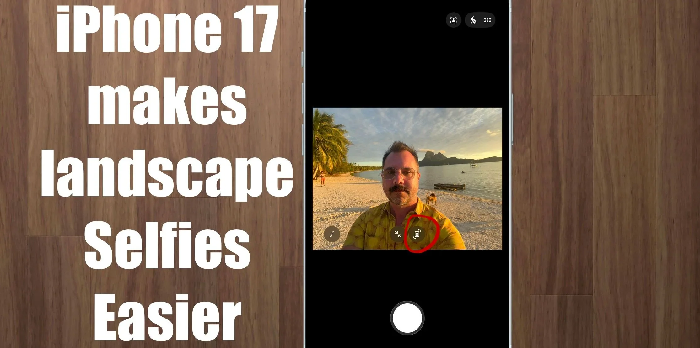 An iPhone 17 camera framing a landscape selfie with the title iPhone 17 makes landscape selfies easier