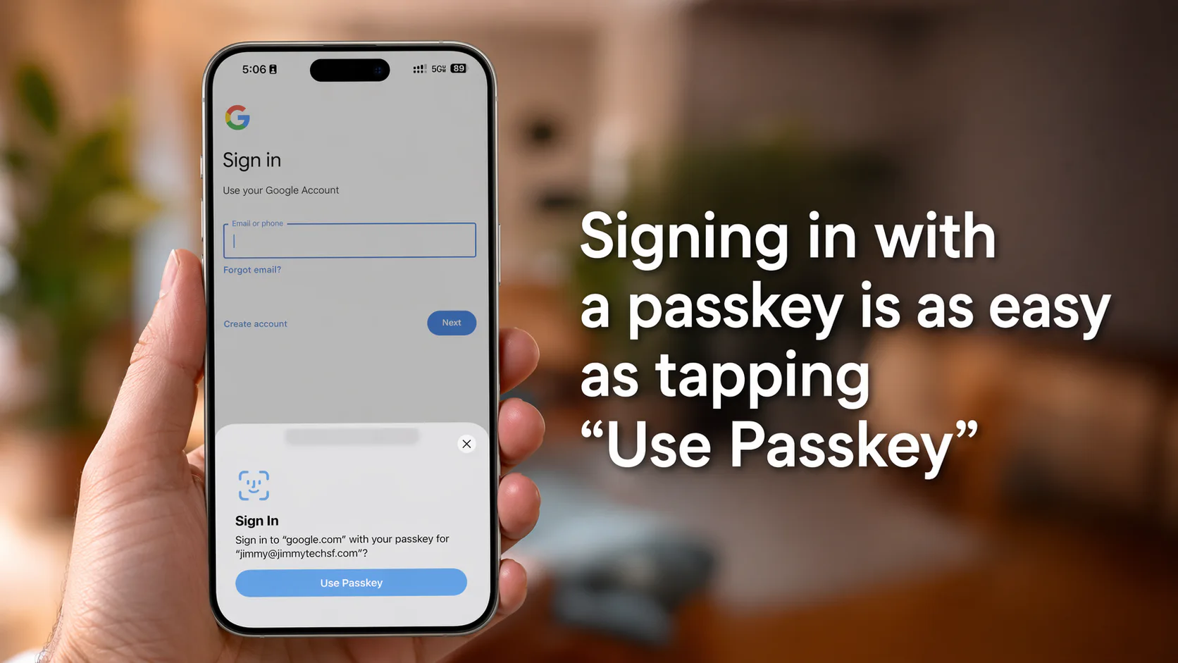 A hand holding an iPhone logging into a Google account. The caption on the side reads: Signing in witha passkey is as easy as tapping "Use Passkey"