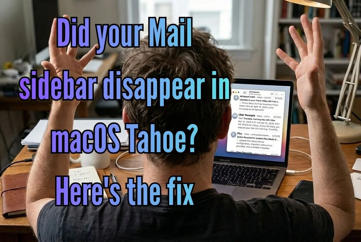 Did your Mail sidebar disappear in macOS Tahoe? Here's the fix