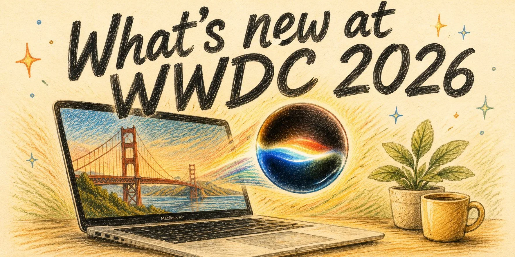 Colored pencil illustration of a MacBook, Apple logo, and Golden Gate Bridge with the title What's new at WWDC 2026
